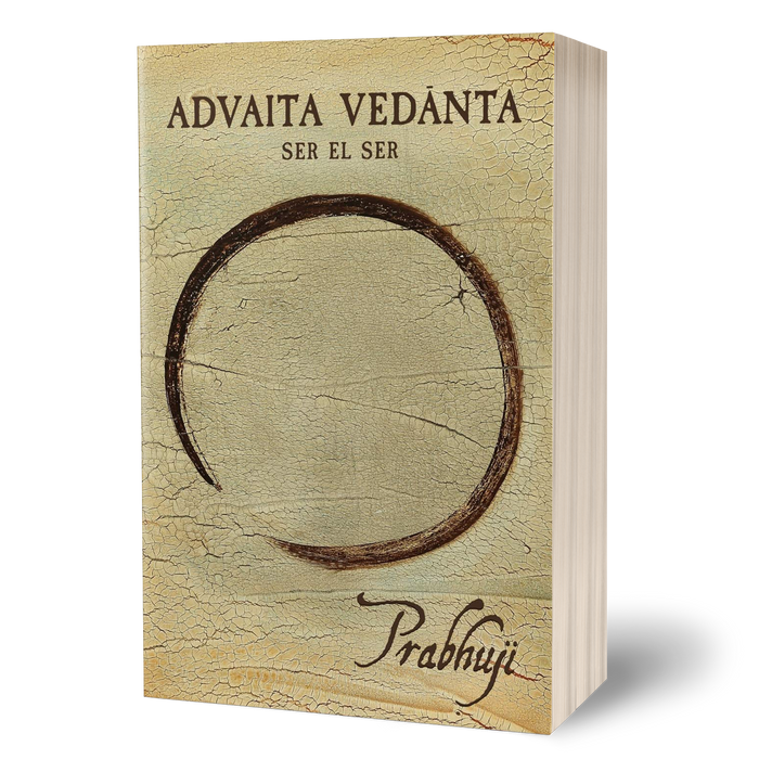 Advaita Vedanta - Ser el ser con Prabhuji (Paperback - Spanish)