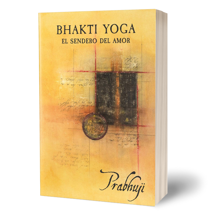 Bhakti yoga - el sendero del amor by Prabhuji (Paperback - Spanish)