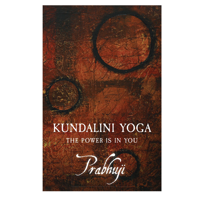 Kundalini yoga - the power is in you by Prabhuji (Hard cover - English)