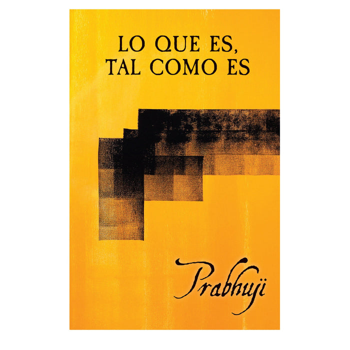 Lo que es, tal como es - Satsangas con Prabhuji (Paperback - Spanish)