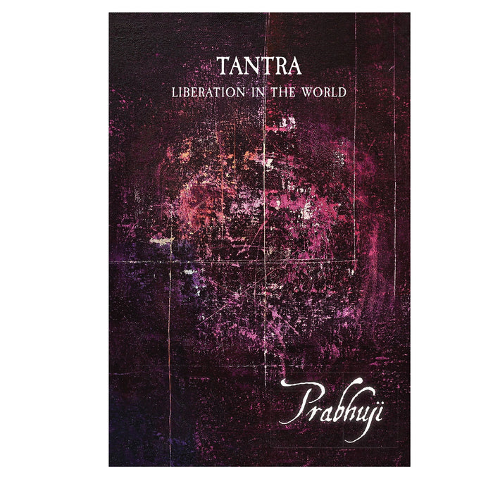 Tantra - Liberation in the world by Prabhuji (Paperback - English)