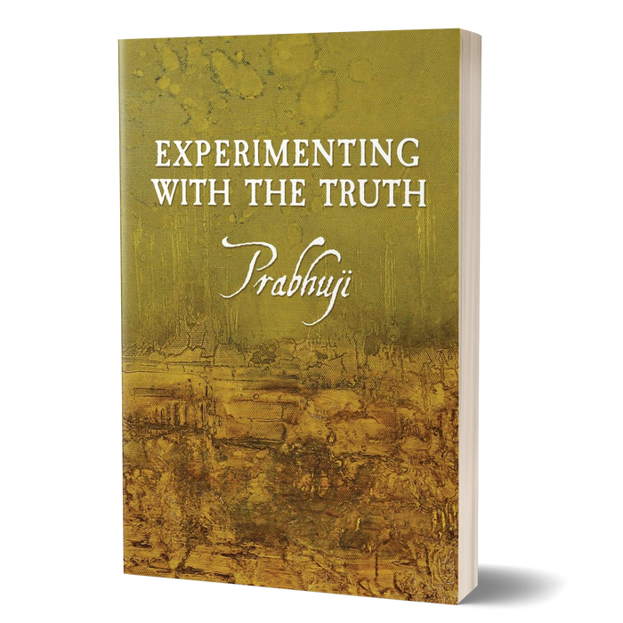 Experimenting with the Truth by Prabhuji (Paperback - English)