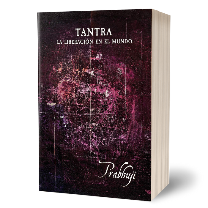 Tantra - La liberacion en el mundo con Prabhuji (Paperback - Spanish)