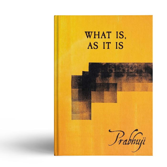 What is, as it is - Satsangs with Prabhuji (Hard cover - English)