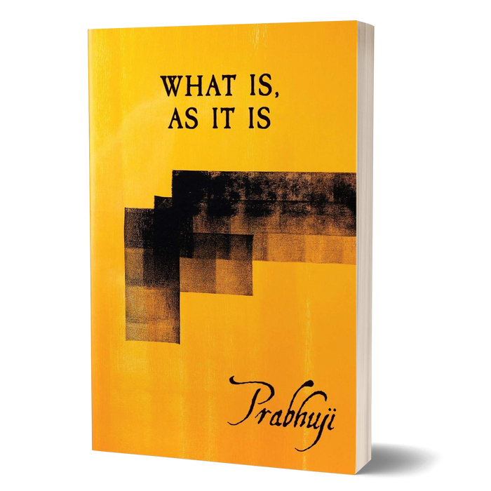 What is, as it is - Satsangs with Prabhuji (Paperback - English)